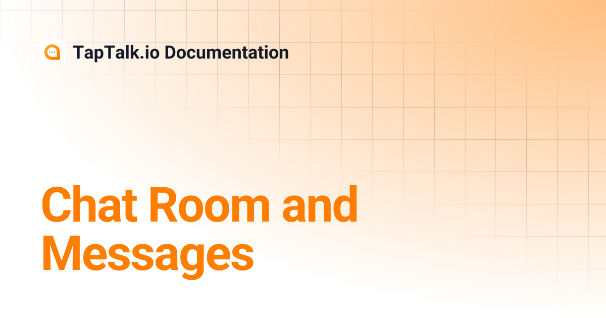 Chat Room and Messages | TapTalk.io Documentation